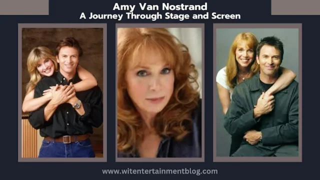 Amy Van Nostrand: Remarkable Moments Since 1981 That Defined Her Inspirational Journey Through Stage and Screen